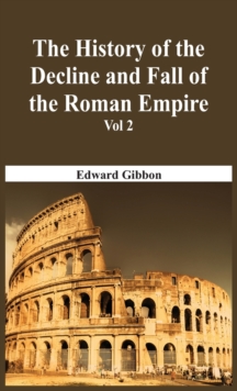 Image for The History Of The Decline And Fall Of The Roman Empire - Vol 2
