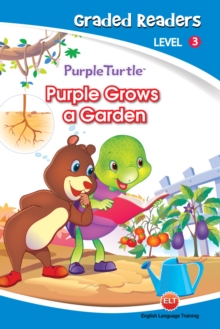 Image for Purple Grows a Garden (Purple Turtle, English Graded Readers, Level 3)