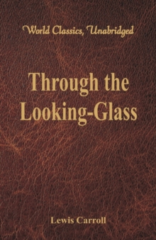 Image for Through the Looking-Glass : (World Classics, Unabridged)