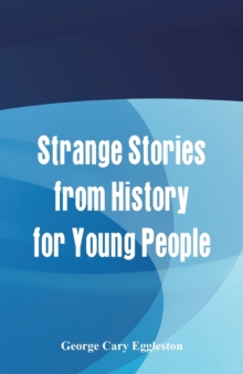 Image for Strange Stories from History for Young People