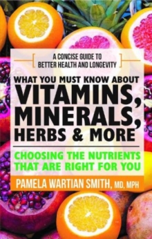 Image for What you must know about Vitamins, Minerals and Herbs