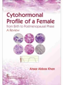 Cytohormonal Profile of a Female From Birth To Postmenopausal Phase