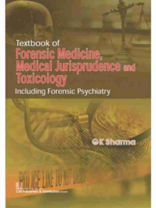 Textbook of Forensic Medicine, Medical Jurisprudence and Toxicology