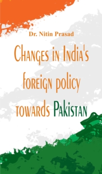 Image for Changes in India's Foreign Policy Towards Pakistan