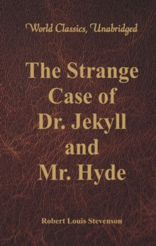 Image for The Strange Case of Dr. Jekyll and Mr. Hyde (World Classics, Unabridged)