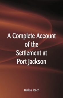 Image for A Complete Account of the Settlement at Port Jackson