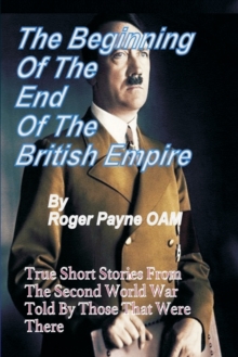 Image for Beginning of the End of The British Empire : True Short Stories That Show How the Demise of British Empire Began With The Second World War