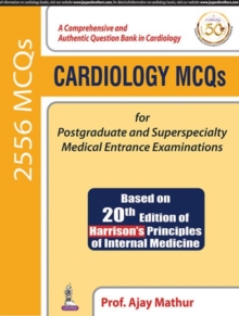 Cardiology MCQs for Postgraduate and Superspecialty Medical Entrance Examinations