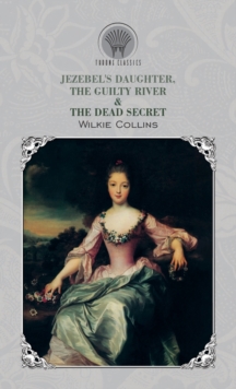 Image for Jezebel's Daughter, The Guilty River & The Dead Secret