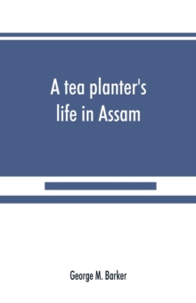 Image for A tea planter's life in Assam