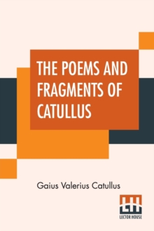 Image for The Poems And Fragments Of Catullus