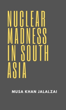 Image for Nuclear Madness in South Asia