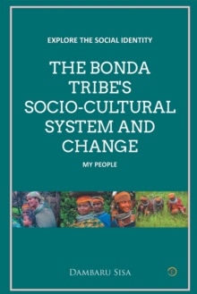 Image for The Bonda Tribe's Socio-Cultural System and Change