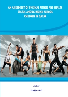 Image for An Assessment of Physical Fitness and Health Status Among Indian School Children in Qatar