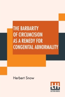 Image for The Barbarity Of Circumcision As A Remedy For Congenital Abnormality