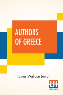 Image for Authors Of Greece : With An Introduction By The Reverend Cyril Alington, D.D.