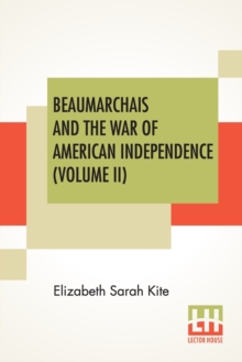 Image for Beaumarchais And The War Of American Independence (Volume II)