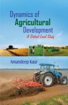 Image for Dynamics of Agricultural Development A District Level Study