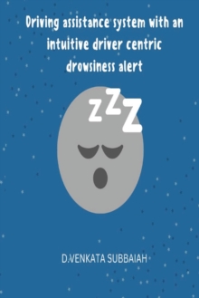 Image for Driving Assistance System with an Intuitive Driver Centric Drowsiness Alert