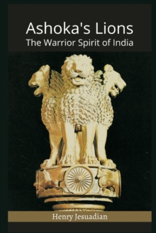 Image for Ashoka's Lions : The Warrior Spirit of India