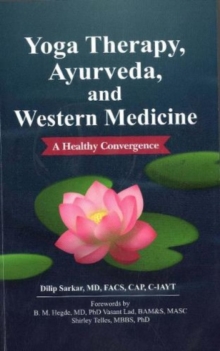 Image for Yoga Therapy, Ayurveda, and Western Medicine : A Healthy Convergence