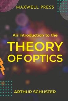 Image for An Introduction to the Theory of Optics