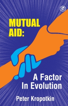 Image for The Mutual Aid a Factor in Evolution