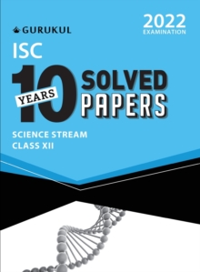 Image for 10 Years Solved Papers - Science : Isc Class 12 for 2022 Examination