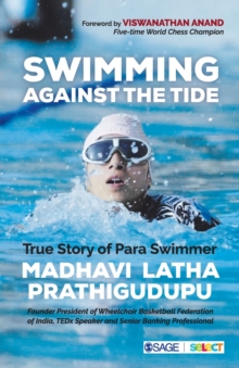 Image for Swimming against the tide  : true story of para swimmer Madhavi Latha