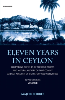 Image for Eleven Years in Ceylon : Comprising Sketches of the Field Sports and Natural History of that Colony and an Account of its History and Antiquities