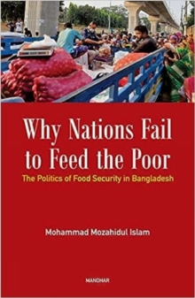 Image for Why Nations Fail to Feed the Poor : The Politics of Food Security in Bangladesh