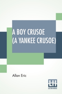 Image for A Boy Crusoe (A Yankee Crusoe) : Or The Golden Treasure Of The Virgin Islands