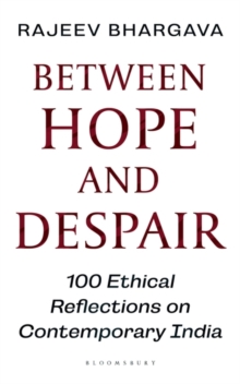 Image for Between Hope and Despair: 100 Ethical Reflections on Contemporary India