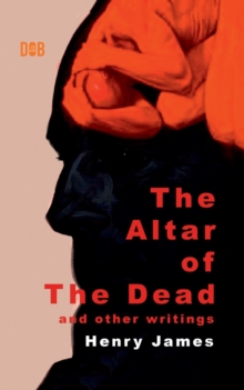 Image for The Altar of The Dead And Other Writings