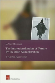 Institutionalization of Torture by the Bush Administration