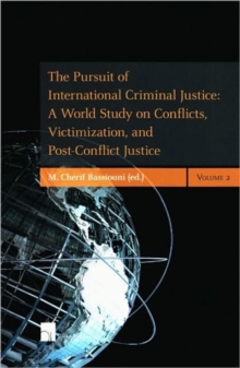 The Pursuit of International Criminal Justice: A World Study on Conflicts, Victimization, and Post-Conflict Justice