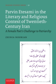 Image for Parvin E'tesami in the literary and religious context of twentieth-century Iran: a female poet's challenge to patriarchy
