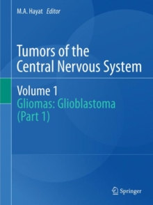 Image for Tumors of the central nervous system.Volume 1,: Gliomas (glioblastoma)