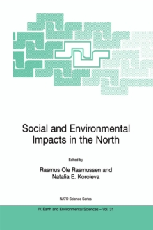 Image for Social and Environmental Impacts in the North: Methods in Evaluation of Socio-Economic and Environmental Consequences of Mining and Energy Production in the Arctic and Sub-Arctic