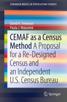 Image for CEMAF as a Census Method : A Proposal for a Re-Designed Census and An Independent U.S. Census Bureau