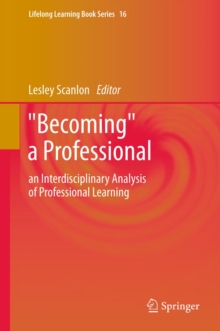 Image for 'Becoming' a professional: an interdisciplinary analysis of professional learning