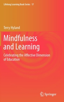 Image for Mindfulness and learning  : celebrating the affective dimension of education