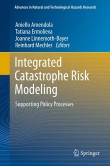 Image for Integrated catastrophe risk modeling: supporting policy processes