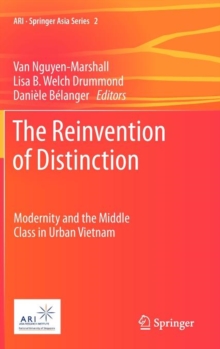 Image for The reinvention of distinction  : modernity and the middle class in urban Vietnam