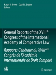 Image for General reports of the XVIIIth Congress of the International Academy of Comparative Law =: Rapports generaux du XVIIIeme Congres de l'Academie internationale de droit compare