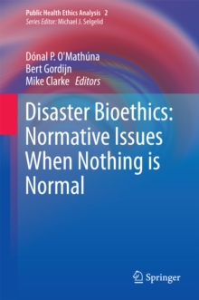 Image for Disaster bioethics: normative issues when nothing is normal