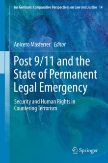 Image for Post 9/11 and the state of permanent legal emergency: security and human rights in countering terrorism