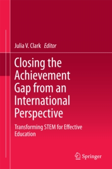 Image for Closing the achievement gap from an international perspective: transforming STEM for effective education