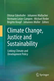 Image for Climate change, justice and sustainability: linking climate and development policy