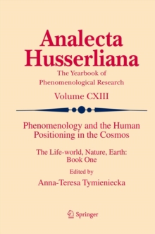 Image for Phenomenology and the human positioning in the cosmos: the life-world, nature, earth